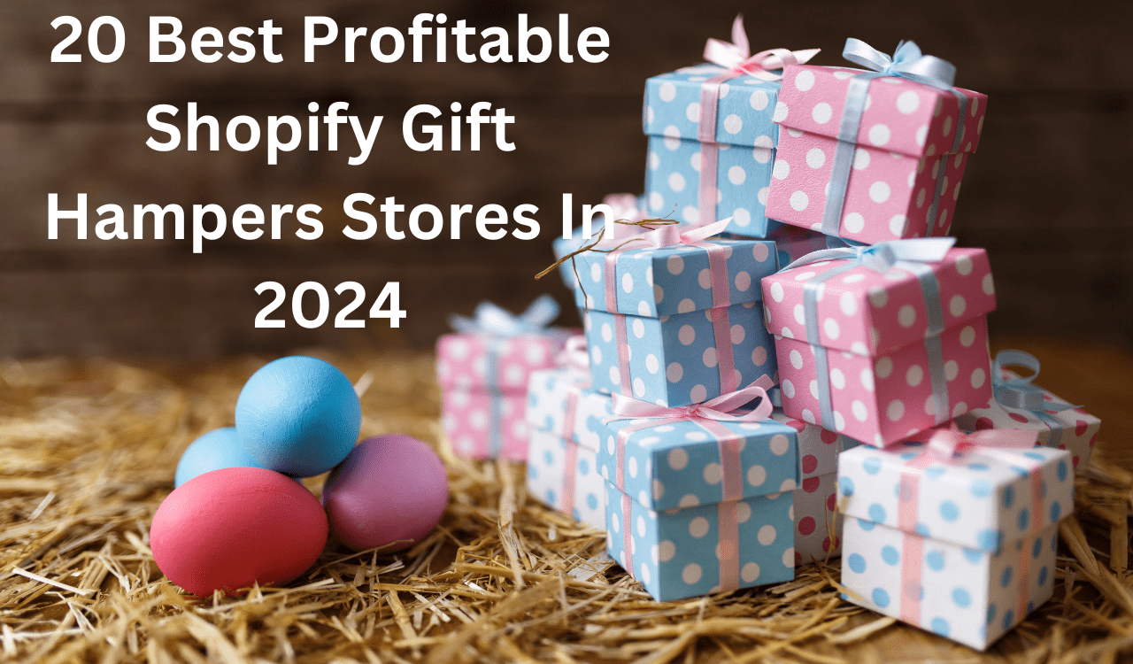 20 Best Profitable Shopify Gift Hampers Stores In 2024