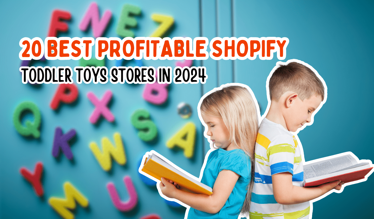 20 Best Profitable Shopify Toddler Toys Stores In 2024