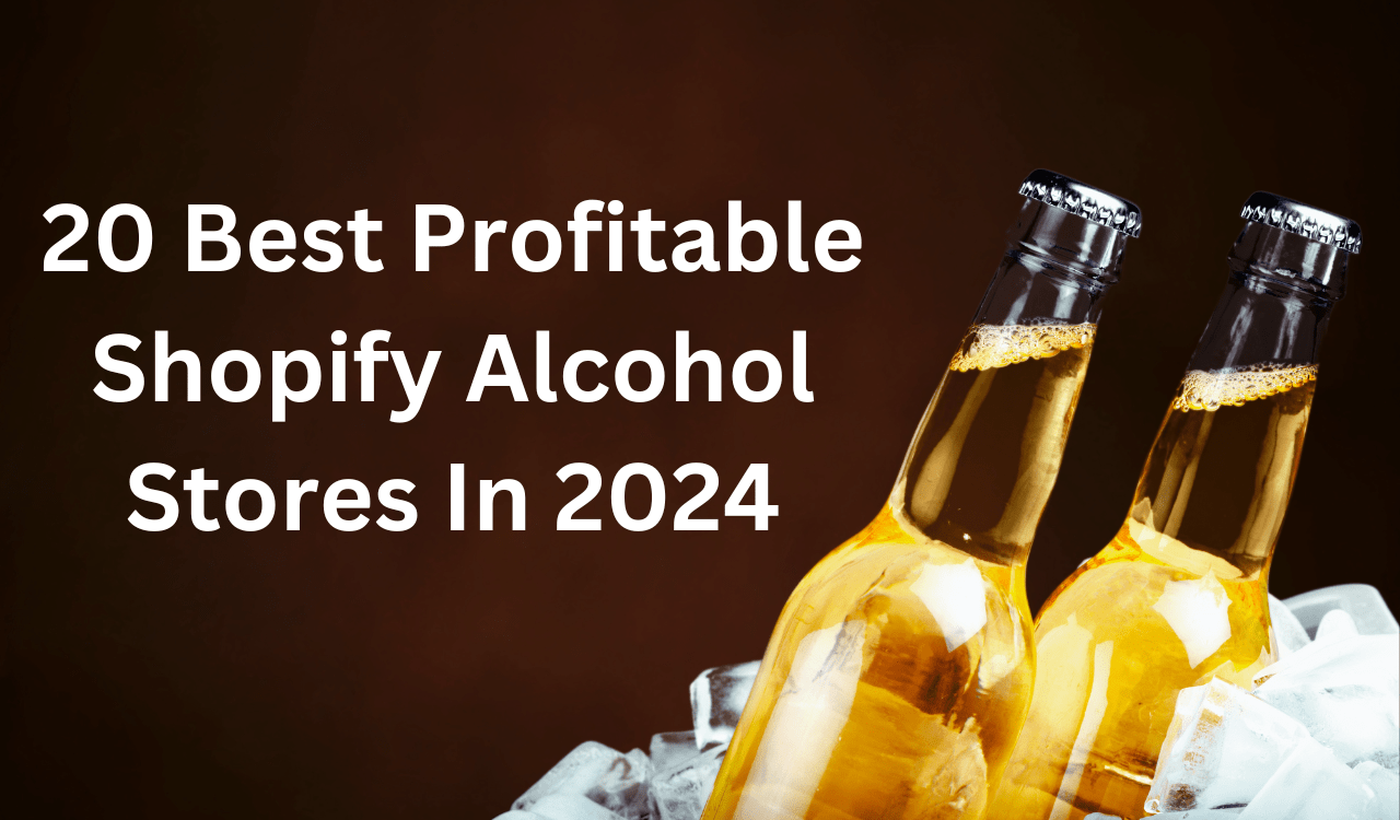 20 Best Profitable Shopify Alcohol Stores In 2024