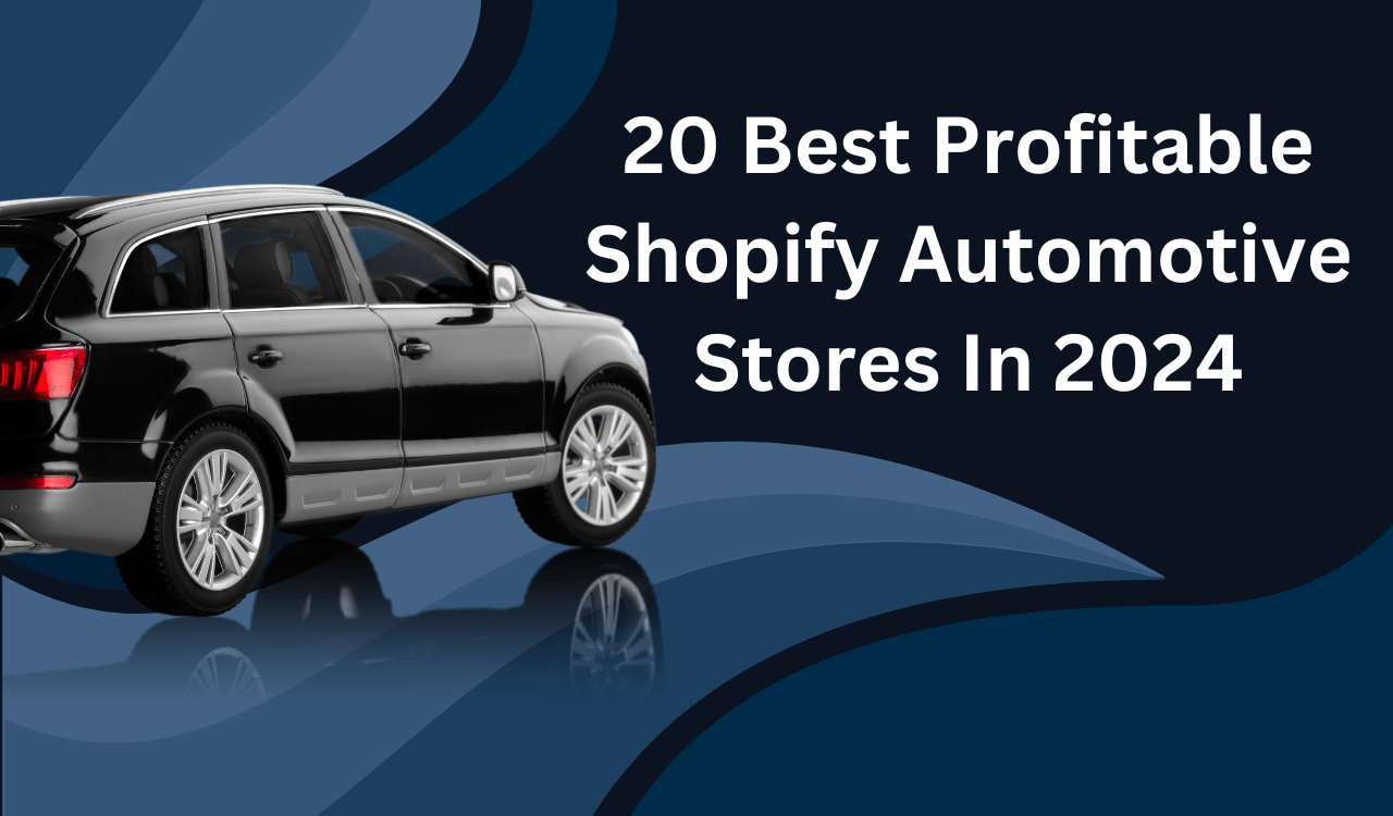 20 Best Profitable Shopify Automotive Stores In 2024