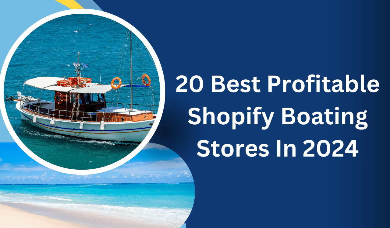 20 Best Profitable Shopify Boating Stores In 2024