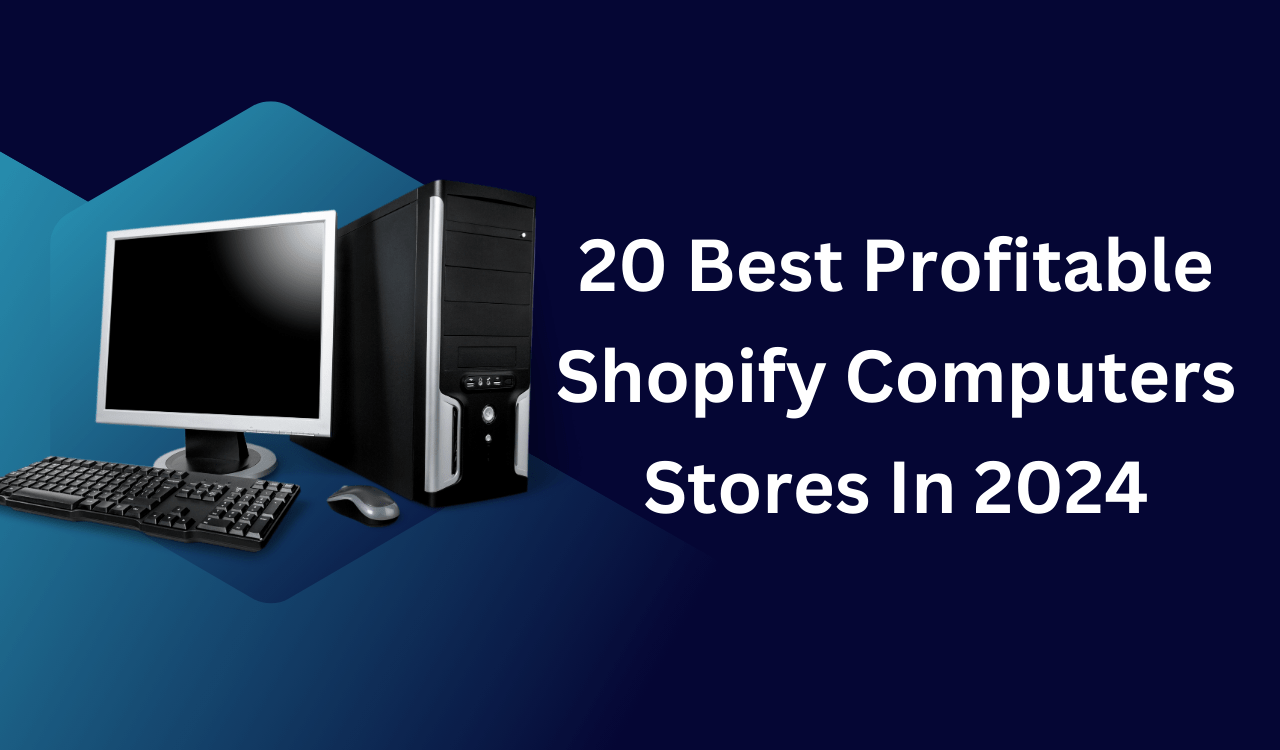 20 Best Profitable Shopify Computers Stores In 2024