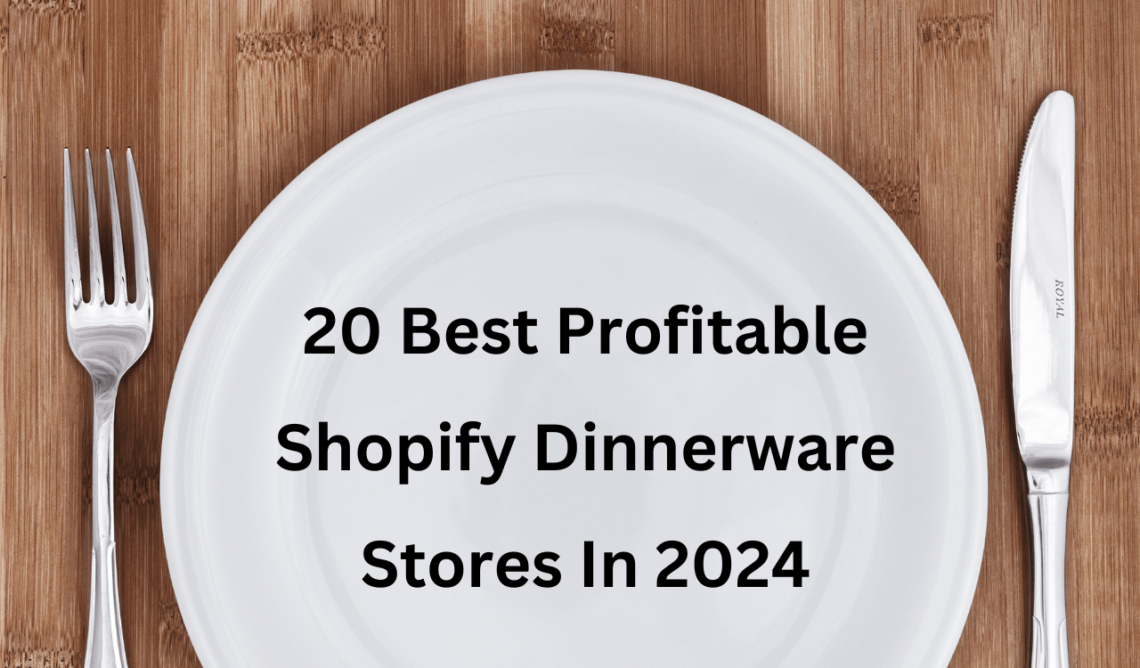 20 Best Profitable Shopify Dinnerware Stores In 2024
