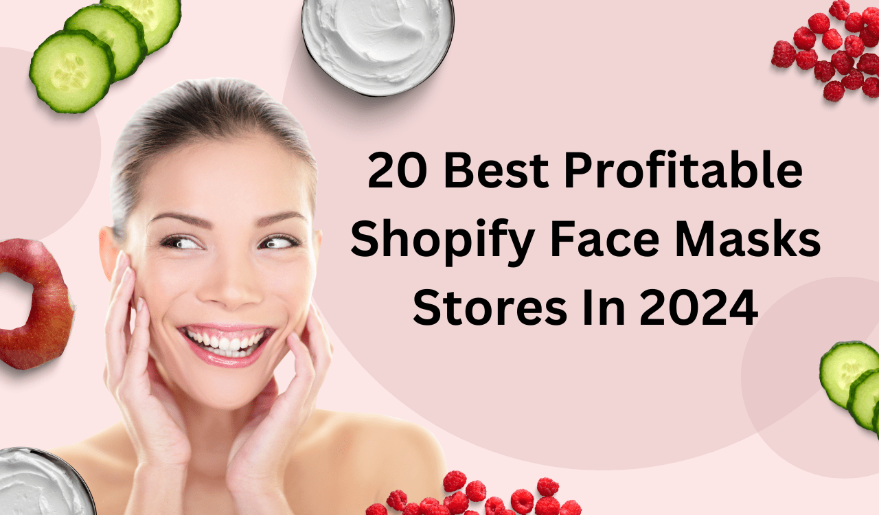 20 Best Profitable Shopify Face Masks Stores In 2024