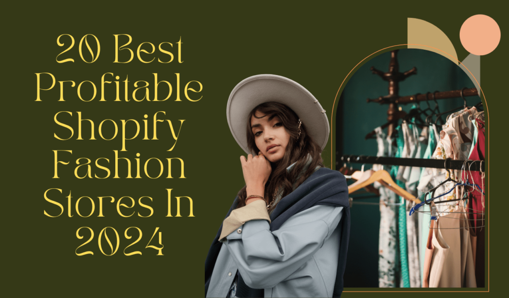 20 Best Profitable Shopify Fashion Stores In 2024