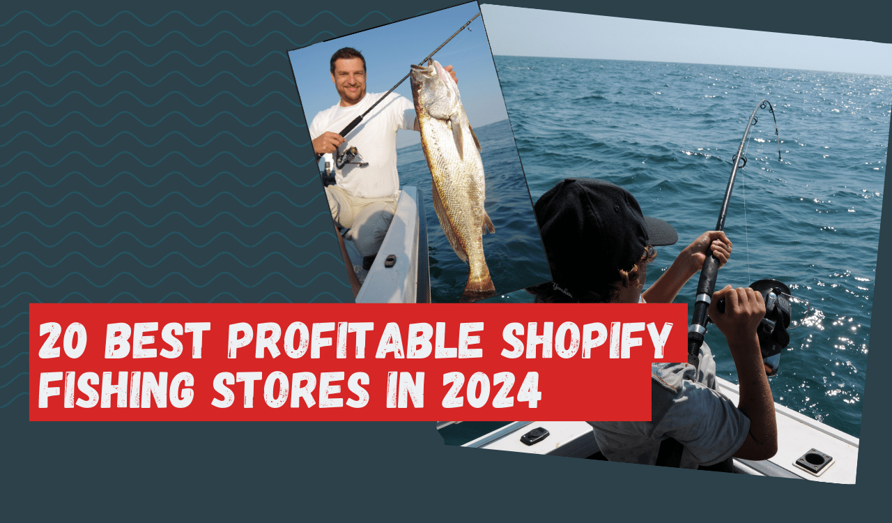 20 Best Profitable Shopify Fishing Stores In 2024
