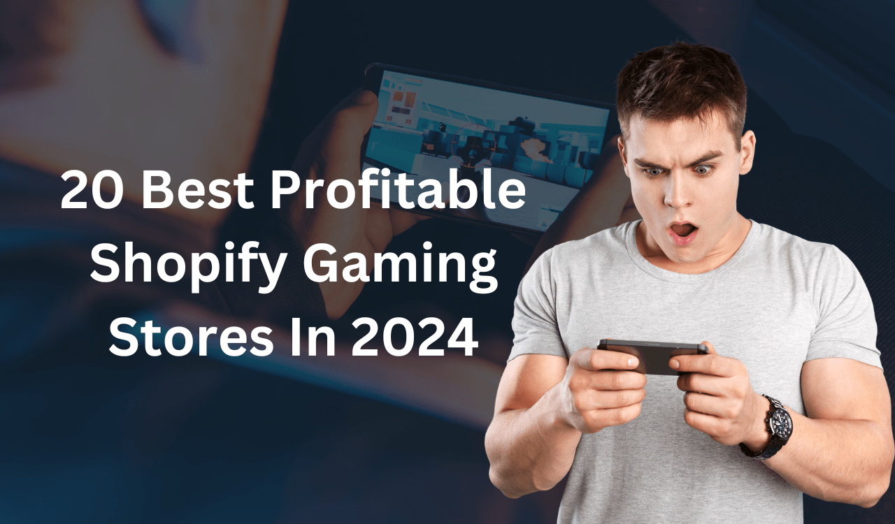 20 Best Profitable Shopify Gaming Stores In 2024