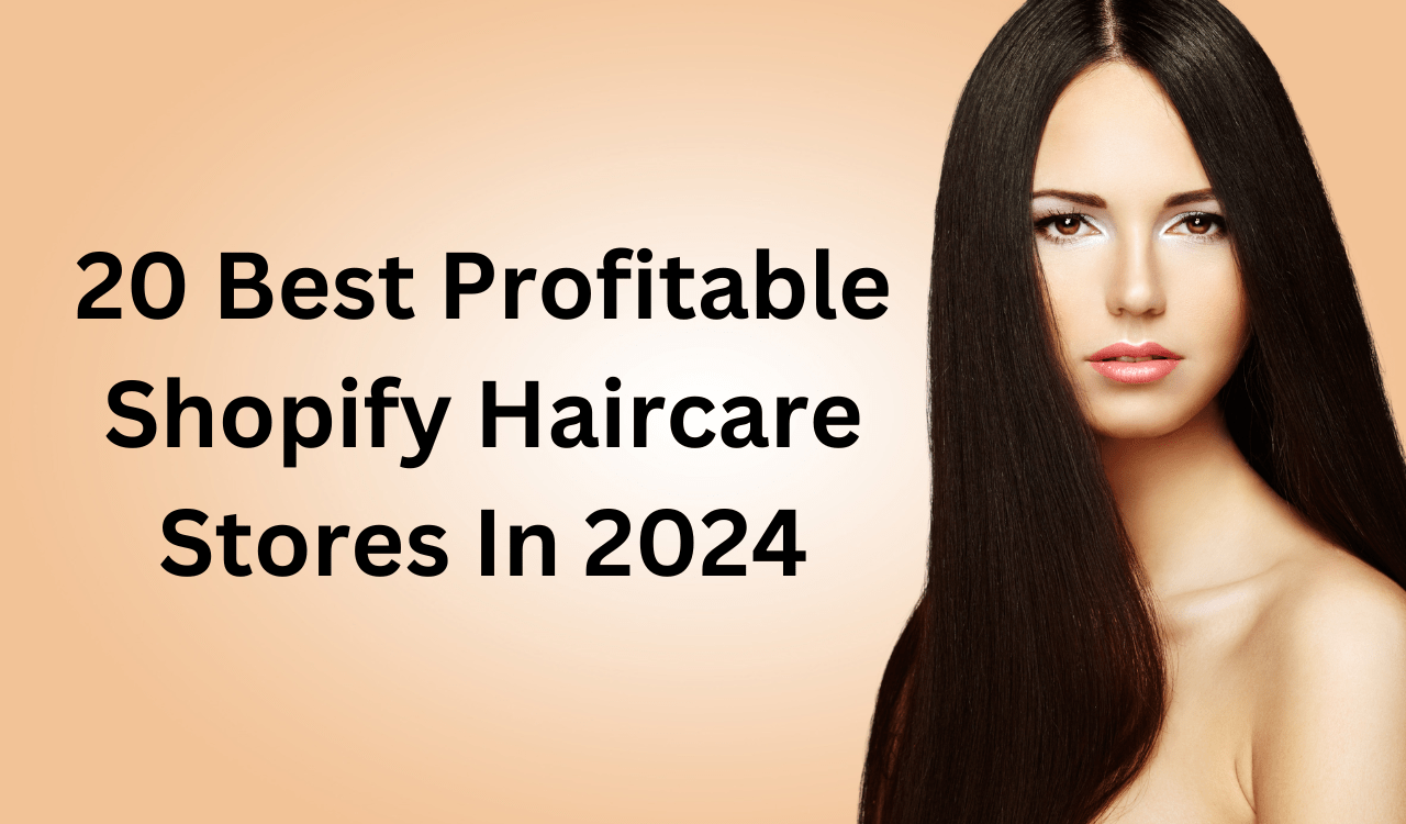 20 Best Profitable Shopify Haircare Stores In 2024