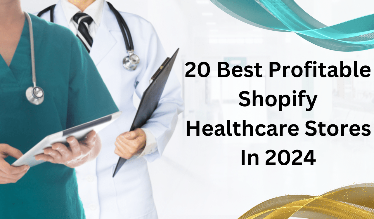 20 Best Profitable Shopify Healthcare Stores In 2024