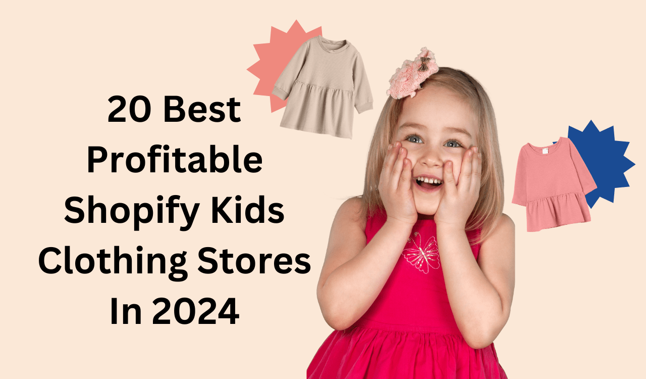 20 Best Profitable Shopify Kids Clothing Stores In 2024