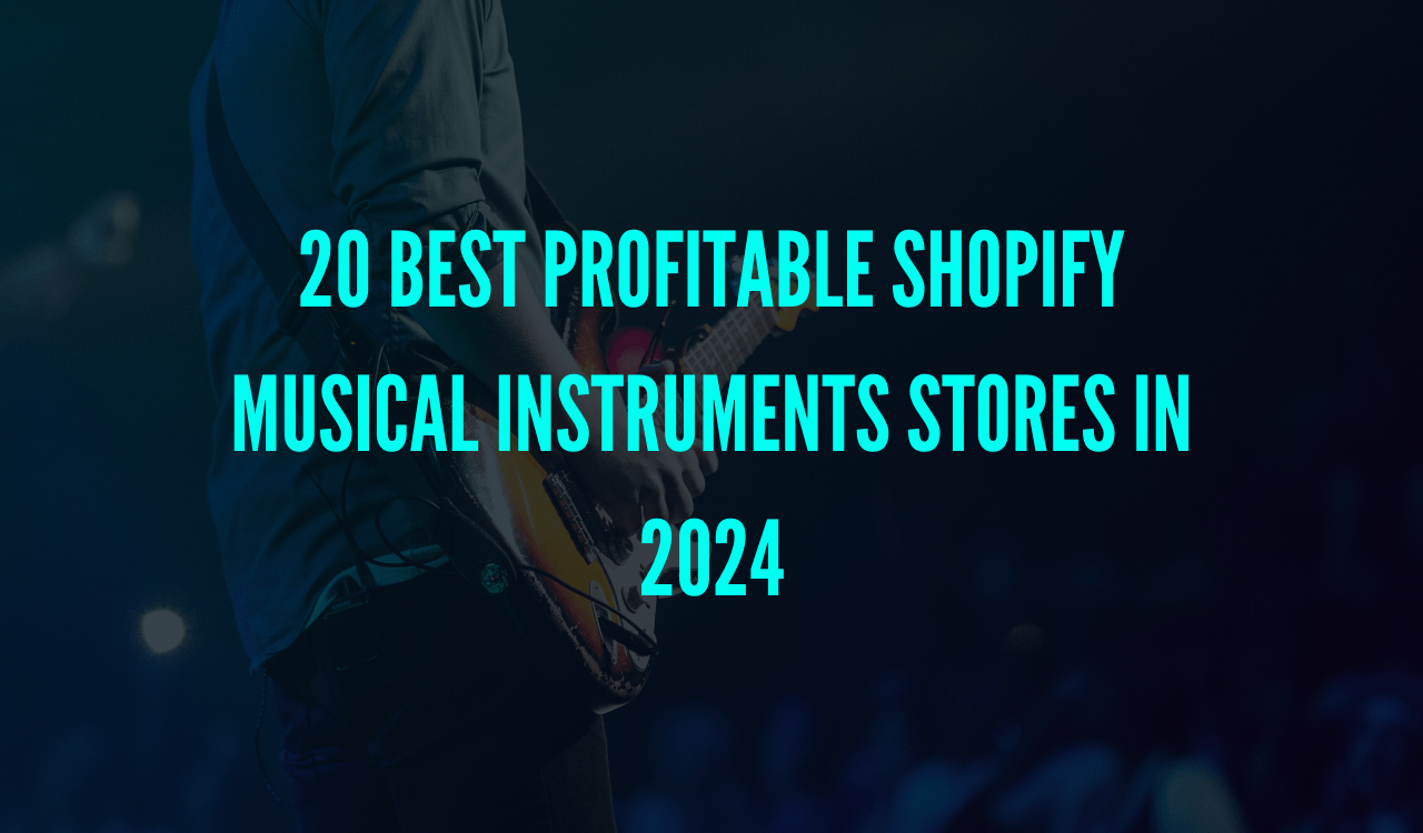 20 Best Profitable Shopify Musical Instruments Stores In 2024