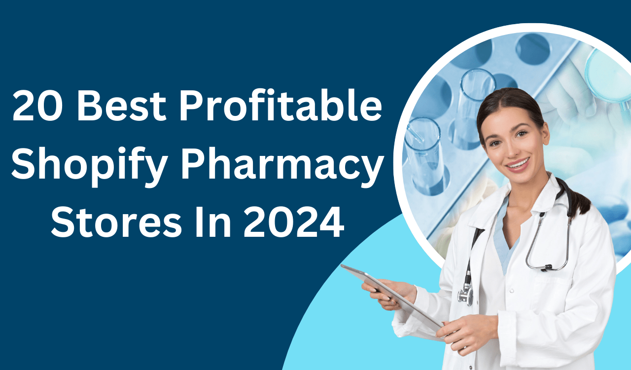 20 Best Profitable Shopify Pharmacy Stores In 2024