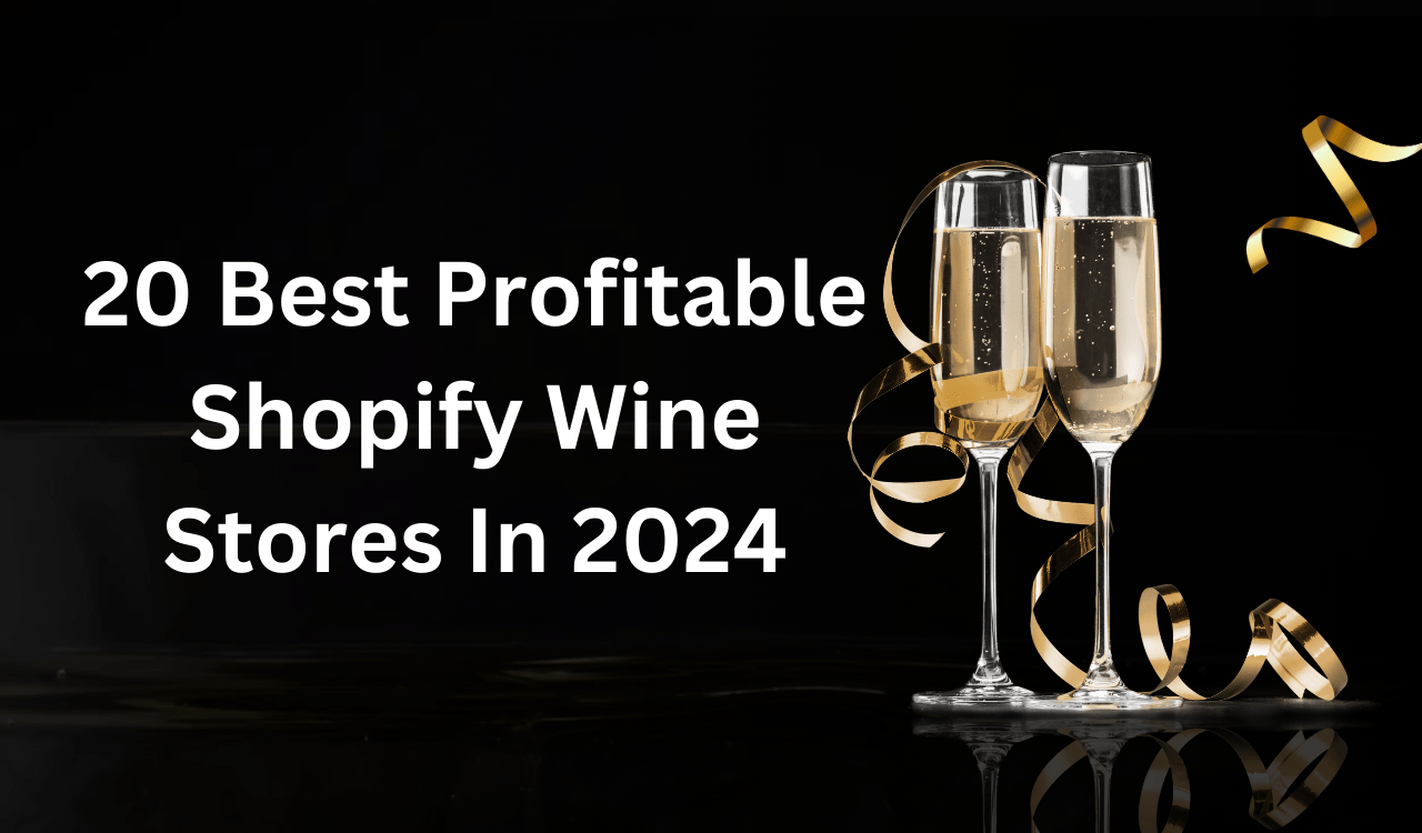 20 Best Profitable Shopify Wine Stores In 2024