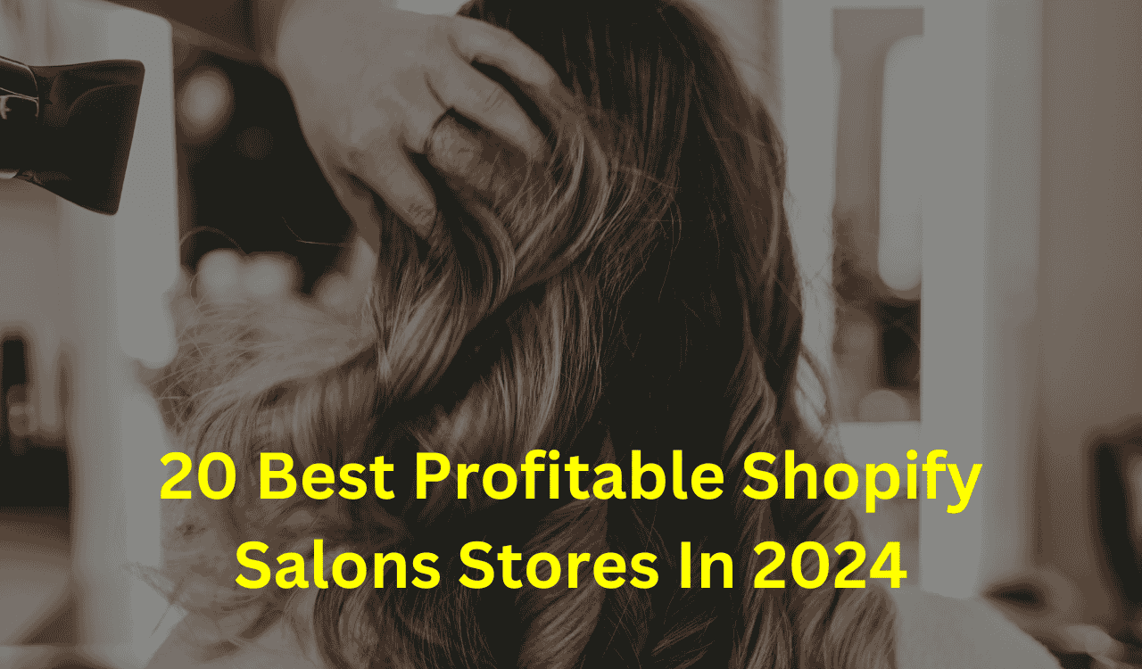 20 Best Profitable Shopify Salons Stores In 2024
