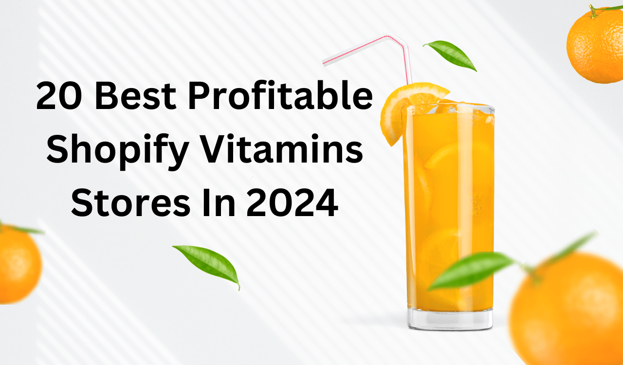 20 Best Profitable Shopify Vitamins Stores In 2024